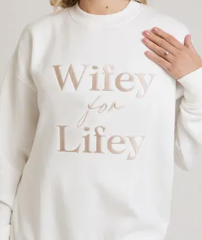 Wifey For Lifey Sweatshirt